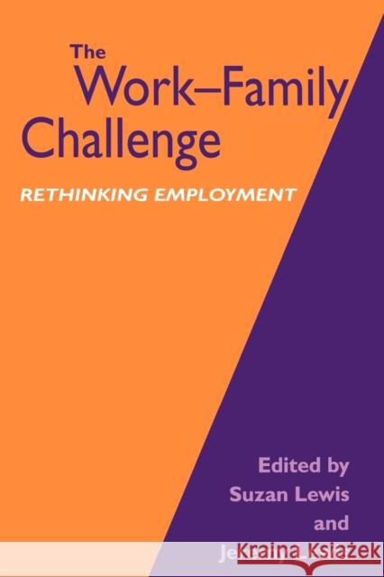 The Work-Family Challenge: Rethinking Employment Lewis, Suzan 9780803974692 Sage Publications