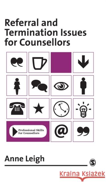 Referral and Termination Issues for Counsellors Dorothy Anne Leigh 9780803974746 SAGE PUBLICATIONS LTD