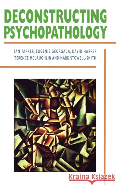 Deconstructing Psychopathology Ian Parker Terence McLaughlin David Harper 9780803974807