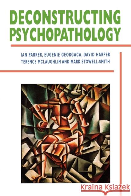 Deconstructing Psychopathology Parker                                   Eugenie Georgaca David Harper 9780803974814 Sage Publications