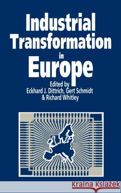 Industrial Transformation in Europe: Process and Contexts Diitrich, Eckhard J. 9780803974883 SAGE PUBLICATIONS LTD