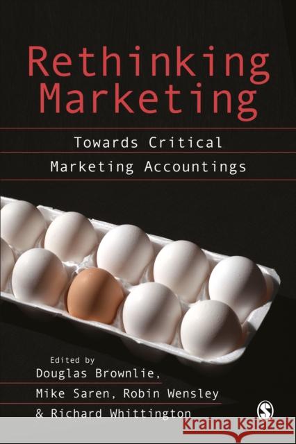 Rethinking Marketing: Towards Critical Marketing Accountings Brownlie, Douglas T. 9780803974913
