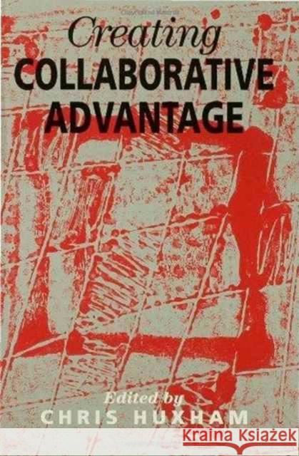 Creating Collaborative Advantage  9780803974982 SAGE PUBLICATIONS LTD