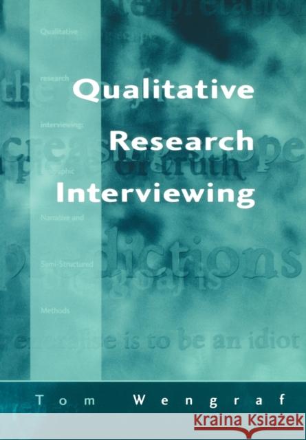 Qualitative Research Interviewing: Biographic Narrative and Semi-Structured Methods Wengraf, Tom 9780803975019 Sage Publications