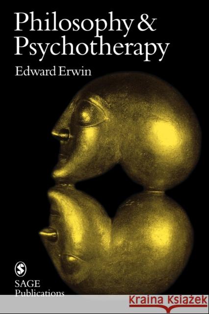 Philosophy and Psychotherapy Edward Erwin 9780803975217 Sage Publications