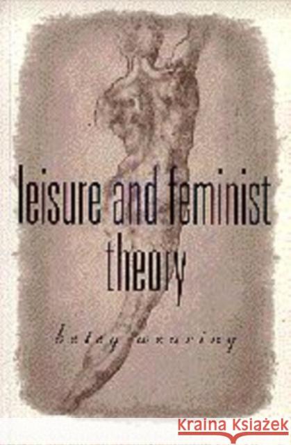 Leisure and Feminist Theory Betsy Wearing 9780803975361 SAGE PUBLICATIONS LTD