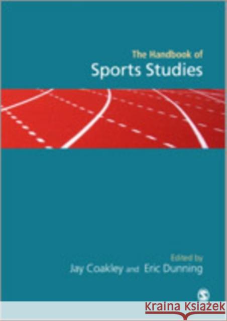 Handbook of Sports Studies Jay J. Coakley Eric Dunning 9780803975521 Sage Publications