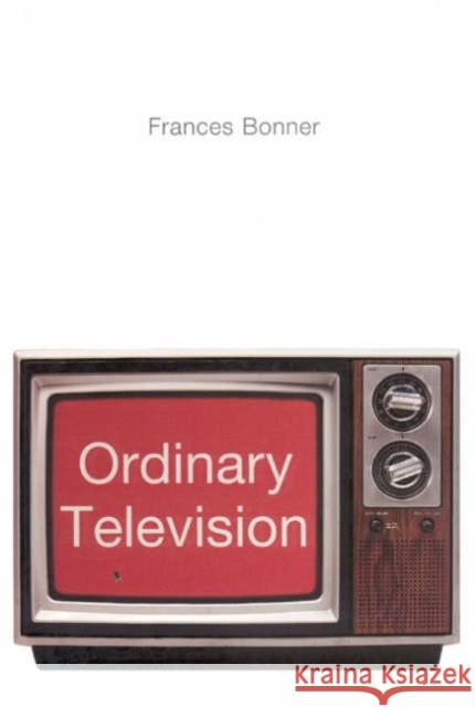 Ordinary Television: Analyzing Popular TV Bonner, Frances 9780803975705 Sage Publications