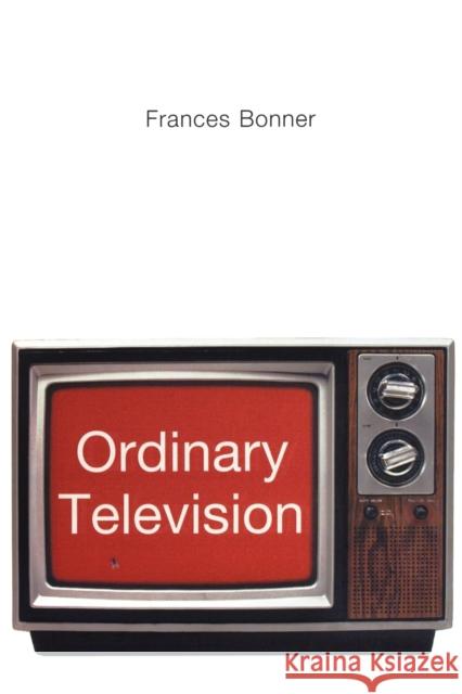 Ordinary Television: Analyzing Popular TV Bonner, Frances 9780803975712