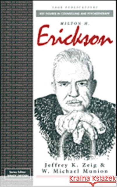 Milton H Erickson W. Michael Munion Jeffrey K. Zeig W. Michael Munion 9780803975743 Sage Publications