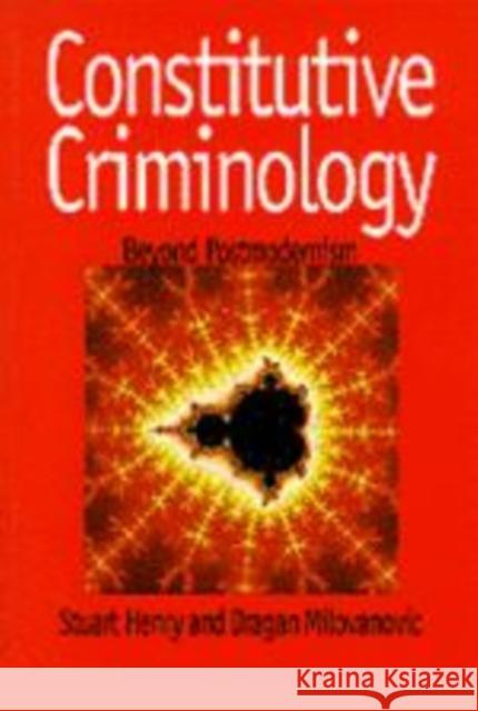 Constitutive Criminology: Beyond Postmodernism Henry, Stuart 9780803975859 SAGE PUBLICATIONS LTD