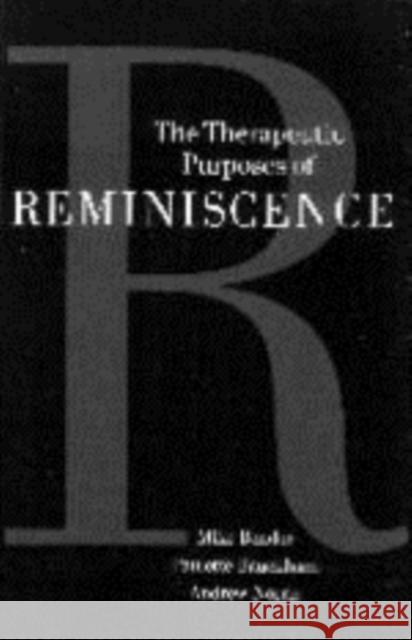 The Therapeutic Purposes of Reminiscence Mike Bender Paulette Bauckham 9780803976412 SAGE PUBLICATIONS LTD