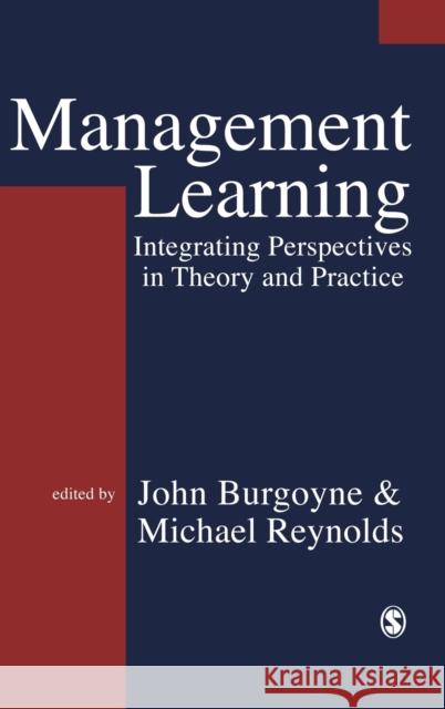 Management Learning: Integrating Perspectives in Theory and Practice Reynolds, Michael 9780803976436