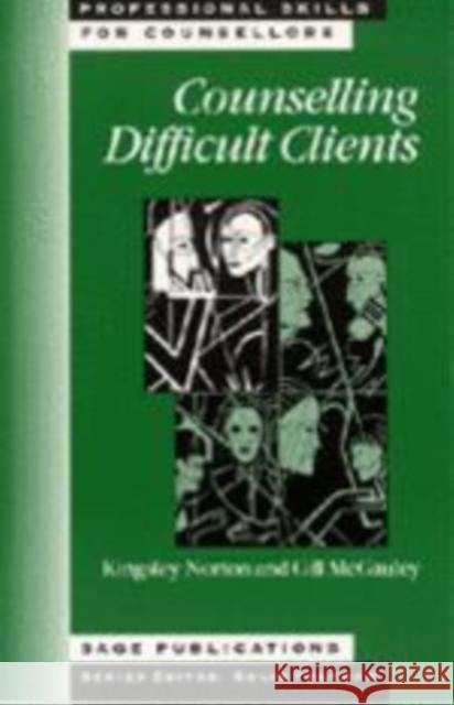 Counselling Difficult Clients Kingsley Norton Gill Mcgauley 9780803976733 SAGE PUBLICATIONS LTD