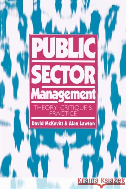 Public Sector Management: Theory, Critique and Practice McKevitt, David 9780803977136