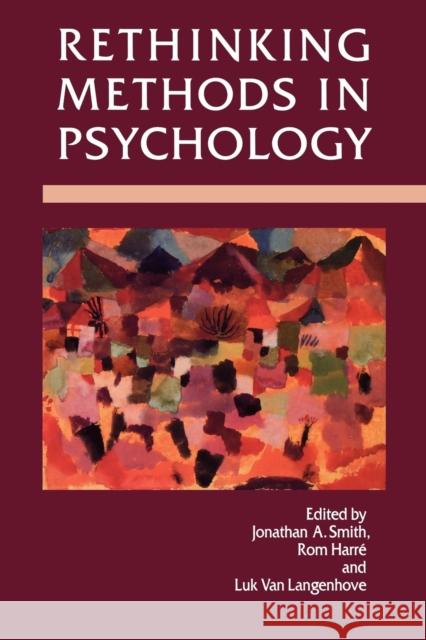 Rethinking Methods in Psychology Jonathan A. Smith Luk Van Langenhove Rom Harre 9780803977334 Sage Publications
