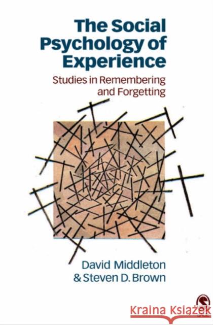 The Social Psychology of Experience: Studies in Remembering and Forgetting Middleton, David 9780803977570 Sage Publications