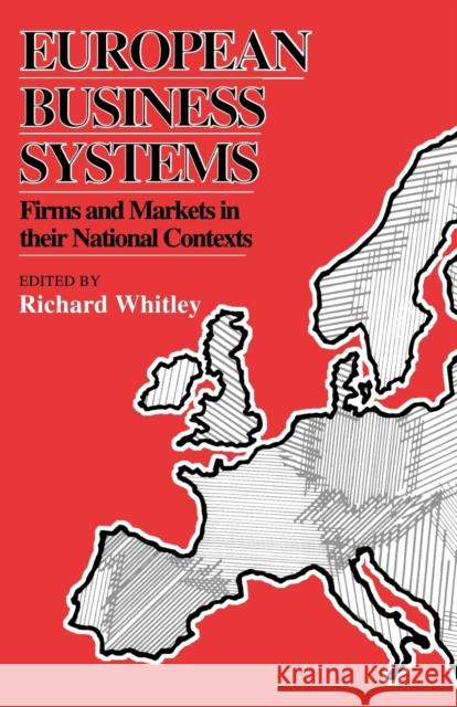 European Business Systems: Firms and Markets in Their National Contexts Whitley, Richard 9780803978157 Sage Publications