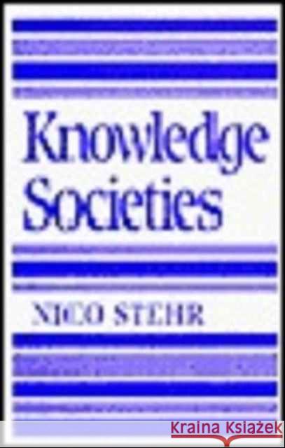 Knowledge Societies Nico Stehr 9780803978911