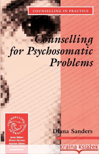 Counselling for Psychosomatic Problems Diana Sanders 9780803979222