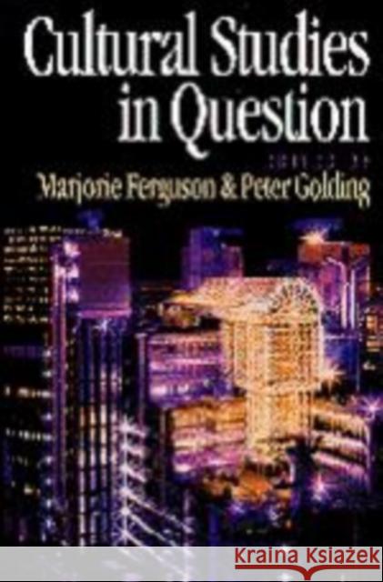 Cultural Studies in Question Marjorie Ferguson Peter Golding Peter Golding 9780803979239