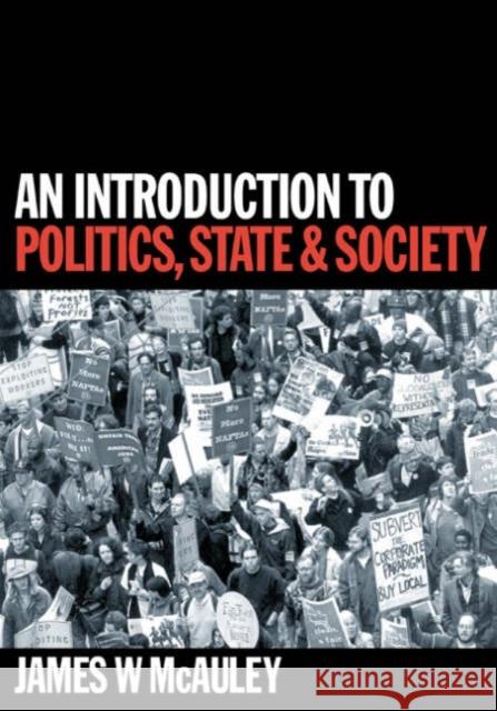 An Introduction to Politics, State and Society James W. McAuley James McAuley 9780803979314