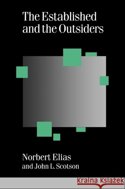 The Established and the Outsiders Norbert Elias John L. Scotson John L. Scotson 9780803979499 Sage Publications