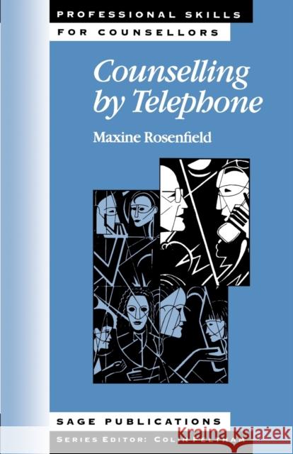 Counselling by Telephone Maxine Rosenfield M. Rosenfield 9780803979994 Sage Publications
