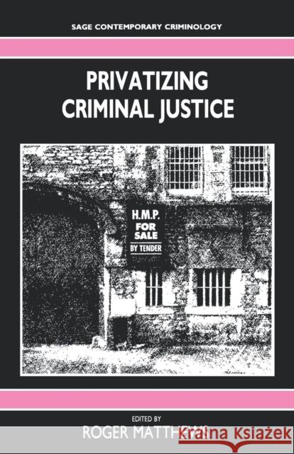 Privatizing Criminal Justice  9780803982413 SAGE PUBLICATIONS LTD
