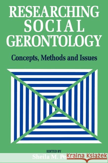 Researching Social Gerontology: Concepts, Methods and Issues British Society of Gerontology 9780803982857 Sage Publications