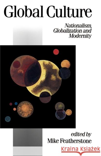 Global Culture: Nationalism, Globalization and Modernity Featherstone, Mike 9780803983229