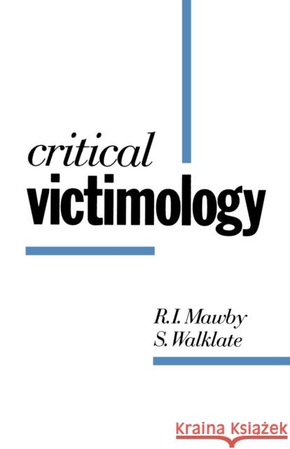 Critical Victimology: International Perspectives Mawby, R. I. 9780803985124 Sage Publications