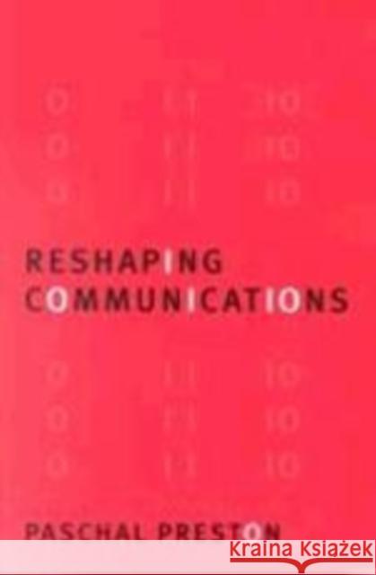 Reshaping Communications: Technology, Information and Social Change Preston, Paschal 9780803985636 Sage Publications