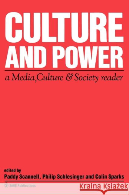 Culture and Power: A Media, Culture & Society Reader Scannell, Paddy 9780803986312