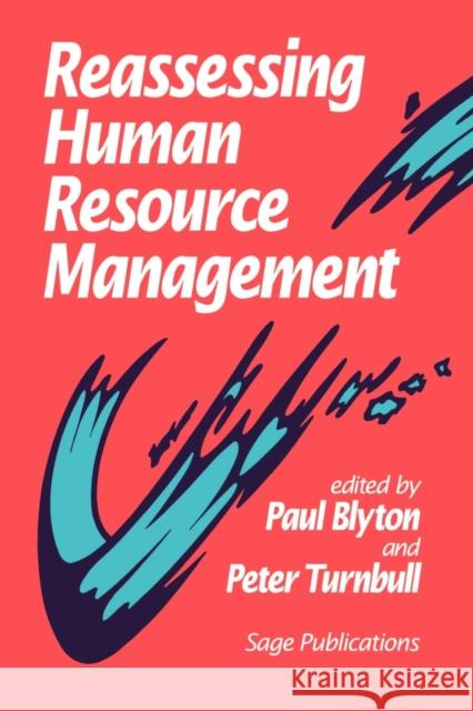 Reassessing Human Resource Management Peter Turnbull Paul Blyton Paul Blyton 9780803986985