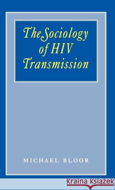 The Sociology of HIV Transmission  9780803987494 SAGE PUBLICATIONS LTD