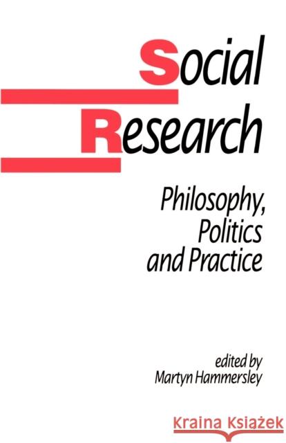 Social Research: Philosophy, Politics and Practice Hammersley, Martyn 9780803988057 Sage Publications