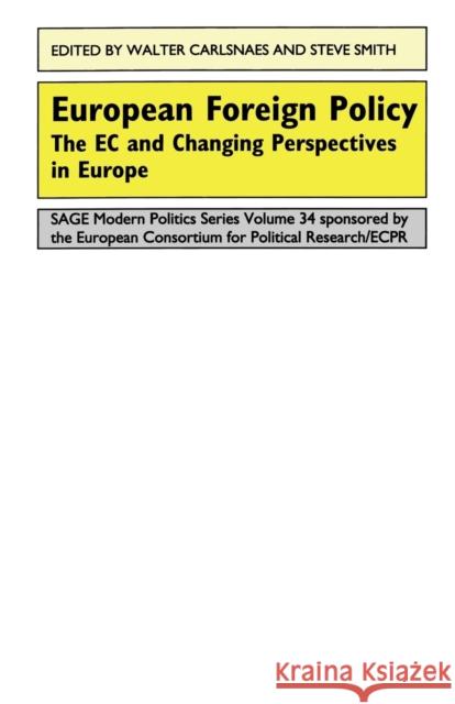 European Foreign Policy: The EC and Changing Perspectives in Europe Carlsnaes, Walter 9780803988170