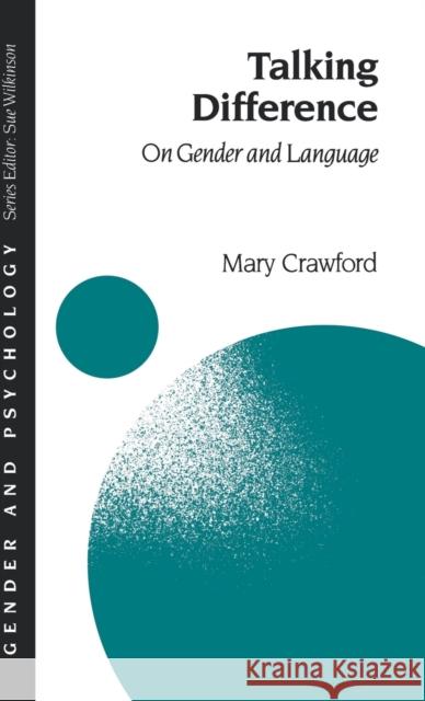 Talking Difference: On Gender and Language Crawford, Mary 9780803988279 SAGE PUBLICATIONS LTD