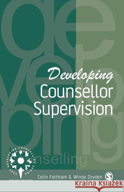 Developing Counsellor Supervision Colin Feltham Windy Dryden 9780803989399 SAGE PUBLICATIONS LTD