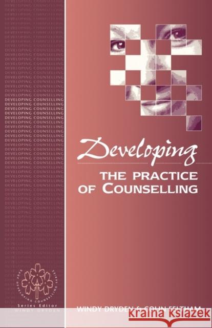 Developing the Practice of Counselling Windy Dryden Colin Feltham 9780803989412 Sage Publications