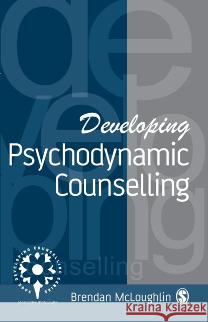 Developing Psychodynamic Counselling Brendan McLoughlin 9780803989801