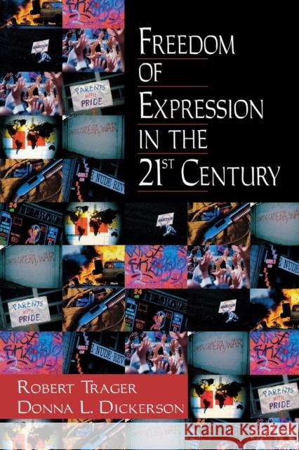 Freedom of Expression in the 21st Century Robert Trager Donna L. Kickerson Donna L. Dickerson 9780803990852 Pine Forge Press