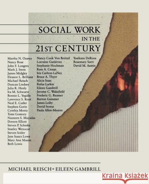 Social Work in the 21st Century Michael Reisch Eileen D. Gambrill Michael Reisch 9780803990913