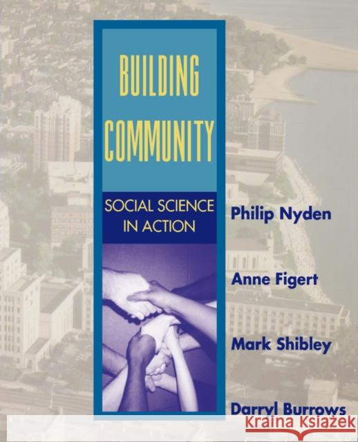 Building Community: Social Science in Action Nyden, Philip W. 9780803990937 Pine Forge Press
