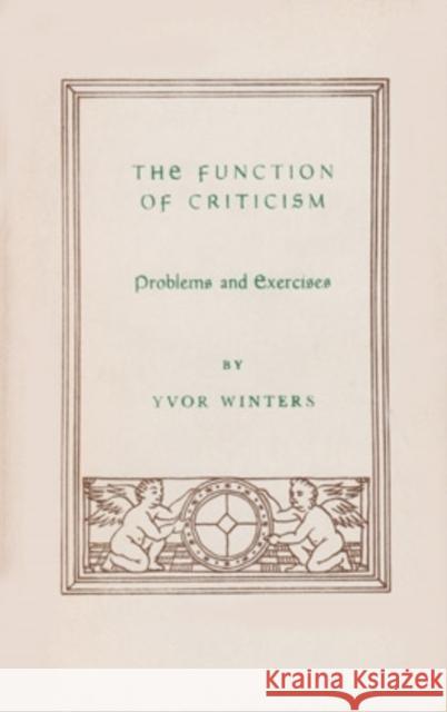 Function Of Criticism: Problems and Exercises Winters, Yvor 9780804001304