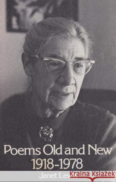 Poems Old & New 1918-1978 Janet Lewis 9780804003728