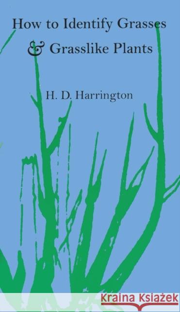 How to Identify Grasses and Grasslike Plants: Sedges and Rushes Harrington, H. D. 9780804007467 0