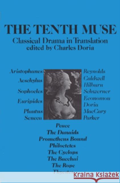 Tenth Muse: Classical Drama in Translation Doria, Charles 9780804007818 Ohio University Press