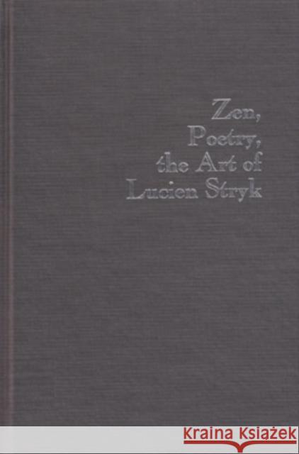 Zen, Poetry, the Art of Lucien Stryk Porterfield, Susan 9780804009751 Swallow Press